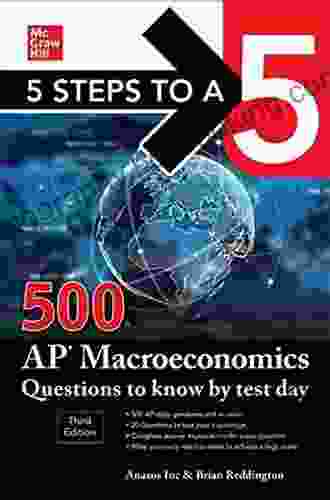 5 Steps To A 5: 500 AP Macroeconomics Questions To Know By Test Day Third Edition (5 Steps To A 5: 500 AP Questions To Know By Test Day)