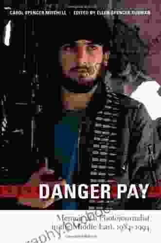 Danger Pay: Memoir Of A Photojournalist In The Middle East 1984 1994 (Focus On American History Series)