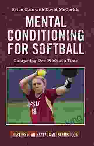 Mental Conditioning For Softball Brian Cain