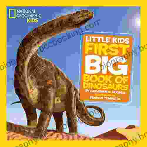 National Geographic Little Kids First Big Of Dinosaurs (Little Kids First Big Books)