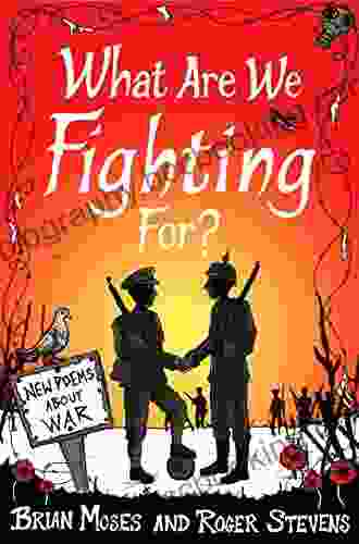What Are We Fighting For? (Macmillan Poetry): New Poems About War