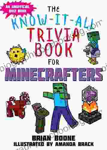 Know It All Trivia For Minecrafters: Over 800 Amazing Facts And Insider Secrets
