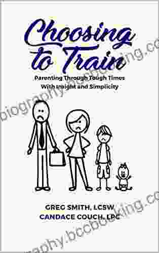 Choosing To Train: Parenting Through Tough Times With Insight And Simplicity