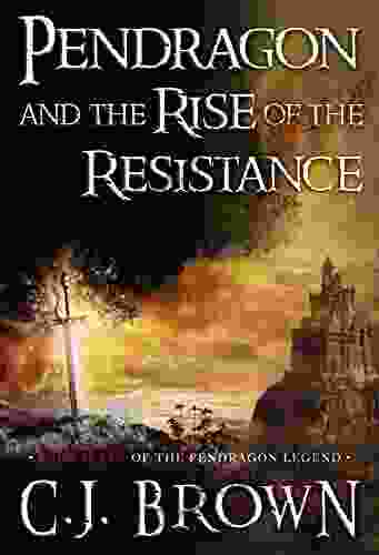 Pendragon And The Rise Of The Resistance (Pendragon Legend 7)