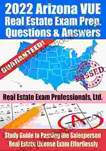2024 Arizona VUE Real Estate Exam Prep Questions And Answers: Study Guide To Passing The Salesperson Real Estate License Exam Effortlessly