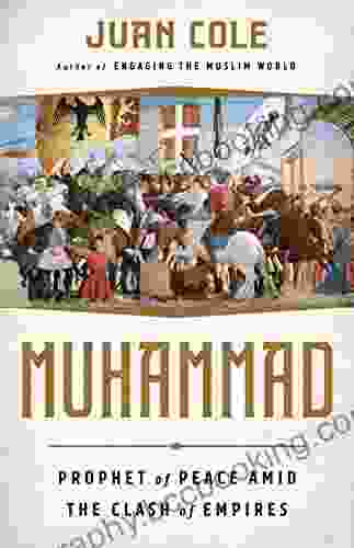 Muhammad: Prophet Of Peace Amid The Clash Of Empires