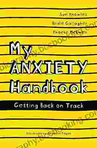 My Anxiety Handbook: Getting Back On Track (Handbooks Series)