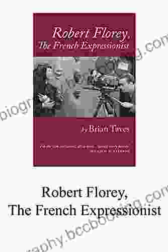 Robert Florey The French Expressionist
