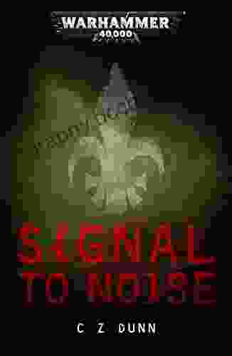Signal To Noise (Warhammer 40 000) C Z Dunn
