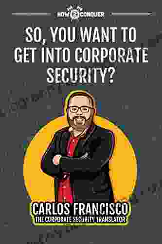 So You Want To Get Into Corporate Security?