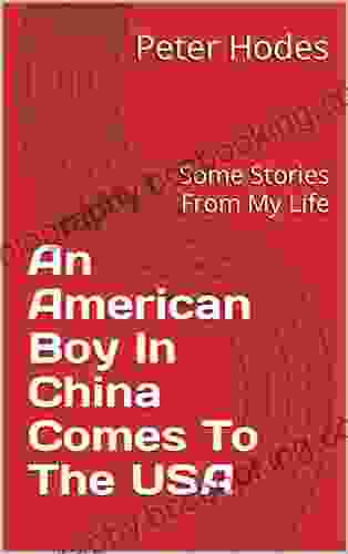 An American Boy In China Comes To The USA: Some Stories From My Life