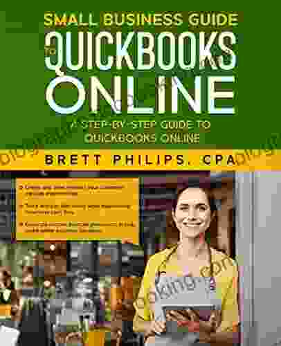 Small Business Guide To QuickBooks Online: A Step By Step Guide To QuickBooks Online