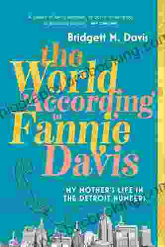 The World According To Fannie Davis: My Mother S Life In The Detroit Numbers