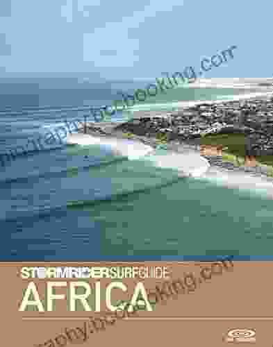 The Stormrider Surf Guide Africa: Surfing In Morocco Western Sahara Senegal Cape Verde Liberia Ivory Coast Ghana Sao Tome Gabon Angola Namibia Kenya And More (Stormrider Surfing Guides)