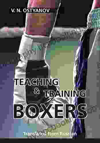 Teaching And Training Boxers: Translated From Russian