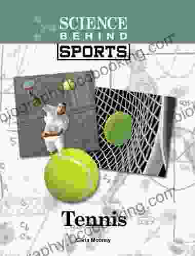 Tennis (Science Behind Sports) Carla Mooney