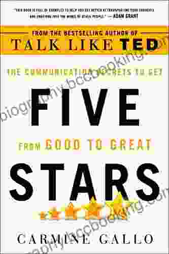 Five Stars: The Communication Secrets To Get From Good To Great