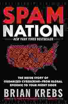 Spam Nation: The Inside Story Of Organized Cybercrime From Global Epidemic To Your Front Door