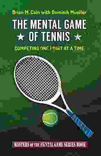 The Mental Game Of Tennis (Masters Of The Mental Game 17)