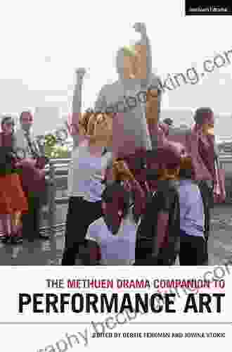 The Methuen Drama Companion To Performance Art (Methuen Drama Handbooks)