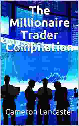 The Millionaire Trader Compilation Cameron Lancaster