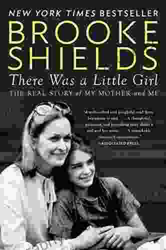 There Was A Little Girl: The Real Story Of My Mother And Me