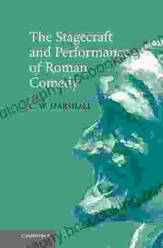 The Stagecraft And Performance Of Roman Comedy