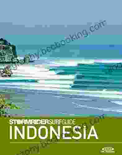 The Stormrider Surf Guide Indonesia: Surfing In Sumatra Mentawai Islands Nias Java Bali Lombok Sumbawa Sumba Savu And Rote (Stormrider Surf Guides)