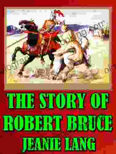 THE STORY OF ROBERT BRUCE (ILLUSTRATED)