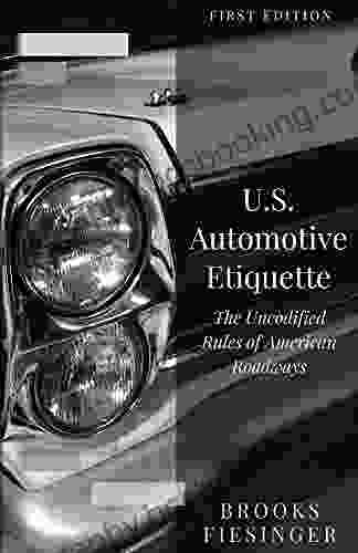 U S Automotive Etiquette: The Uncodified Rules Of American Roadways