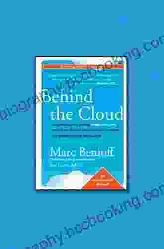 Behind The Cloud: The Untold Story Of How Salesforce Com Went From Idea To Billion Dollar Company And Revolutionized An Industry