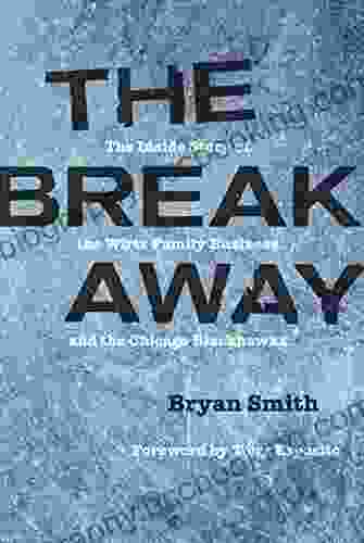 The Breakaway: The Inside Story Of The Wirtz Family Business And The Chicago Blackhawks (Second To None: Chicago Stories)