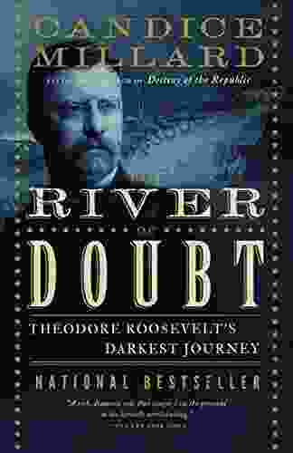 The River Of Doubt: Theodore Roosevelt S Darkest Journey