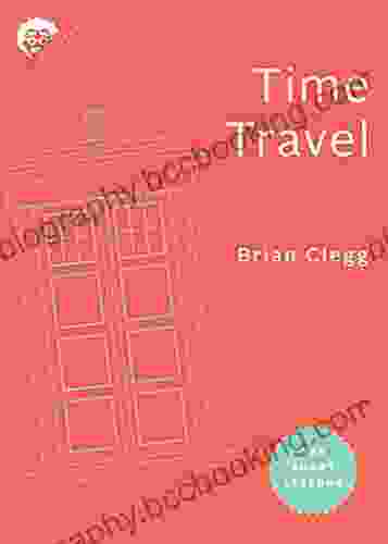 Time Travel: Ten Short Lessons (Pocket Einstein Series)