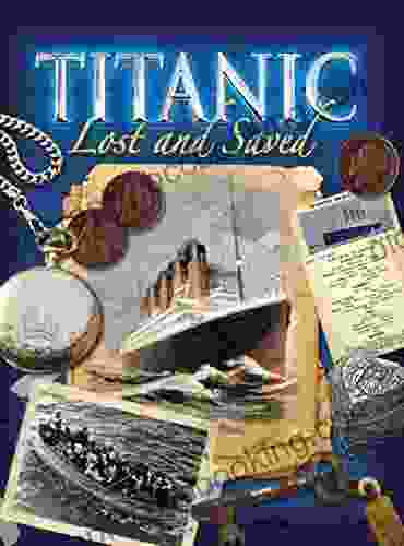 Titanic: Lost And Saved Brian Moses
