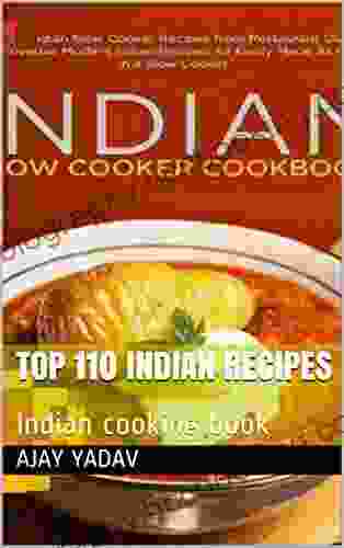 Top 110 Indian Recipes: Indian Cooking