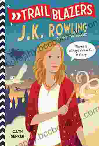Trailblazers: J K Rowling: Behind The Magic