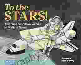 To The Stars : The First American Woman To Walk In Space