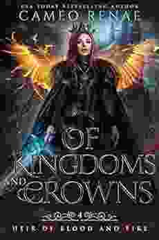 Of Kingdoms And Crowns (Heir Of Blood And Fire 4)