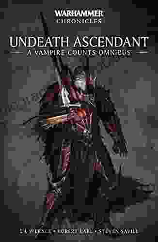 Undeath Ascendant: A Vampire Counts Omnibus (Warhammer Chronicles)