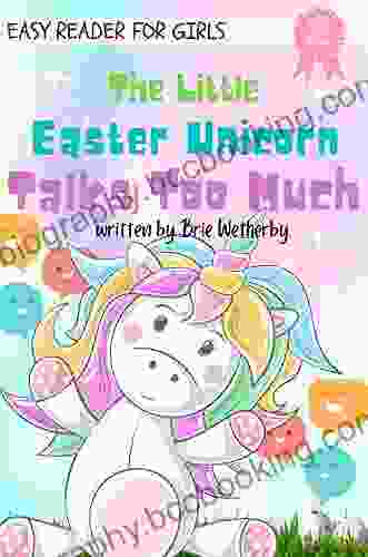 The Little Easter Unicorn Talks Too Much: Easy Readers For 1st Grade Girls Best Sentence Structure Practice For Girls Ages 6 8