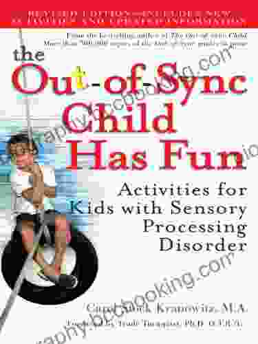 The Out Of Sync Child Has Fun Revised Edition: Activities For Kids With Sensory Processing Disorder (The Out Of Sync Child Series)