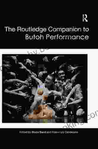 The Routledge Companion To Butoh Performance (Routledge Companions)