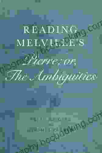 Reading Melville S Pierre Or The Ambiguities (Southern Literary Studies)