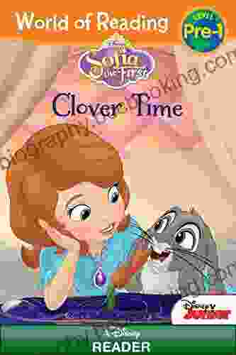 World Of Reading: Sofia The First: Clover Time: Level Pre 1 (World Of Reading (eBook))