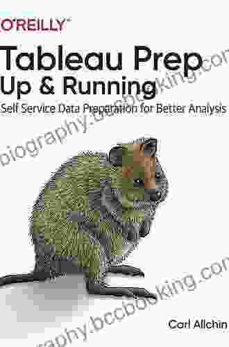 Tableau Prep: Up Running: Self Service Data Preparation For Better Analysis