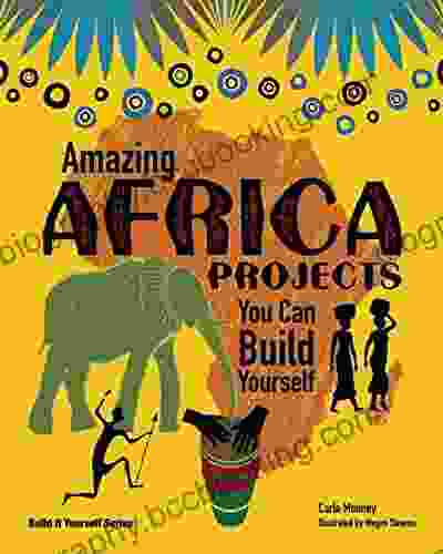 Amazing AFRICA PROJECTS: You Can Build Yourself (Build It Yourself)
