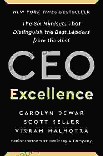CEO Excellence: The Six Mindsets That Distinguish The Best Leaders From The Rest