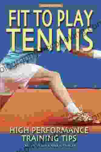 Fit To Play Tennis: High Performance Training Tips
