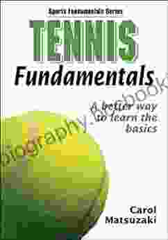 Tennis Fundamentals (Sports Fundamentals) Carol Matsuzaki